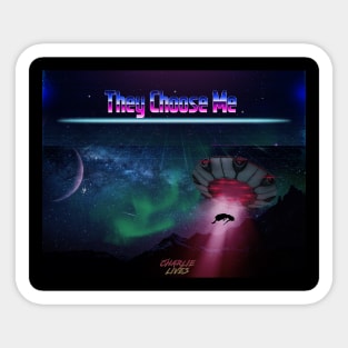 They Choose me! Sticker